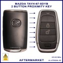 Mazda CX5 & CX9 2020 onward aftermarket 2 button proximity key TAYH-67-5-DYB